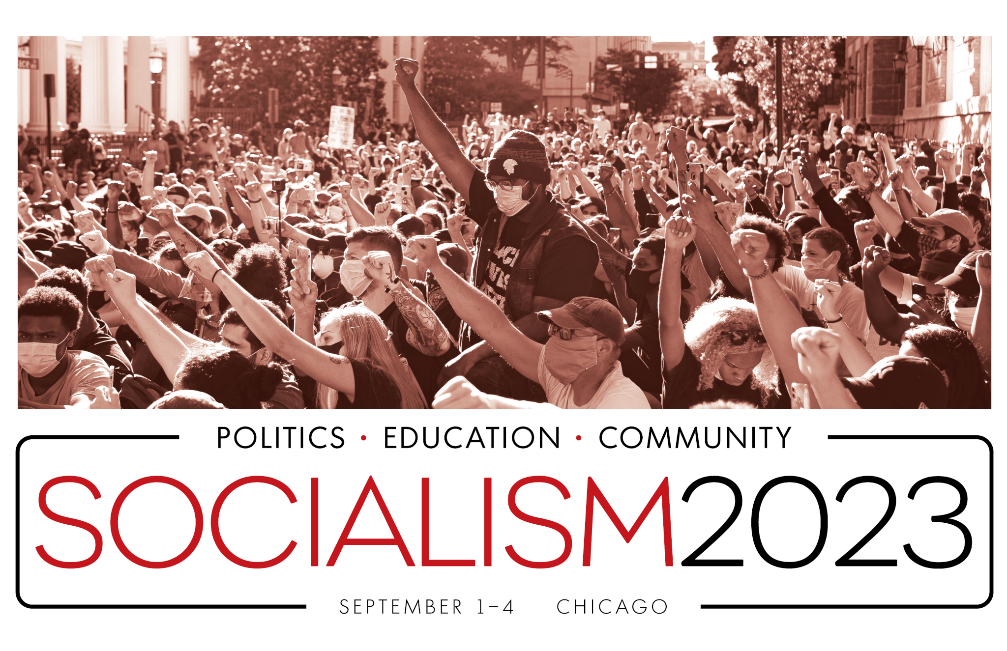 The Socialism 2023 Conference banner: September 1-4, Chicago. Politics, Education, Community. Featuring a photo of people standing at a protest with fists raised. 