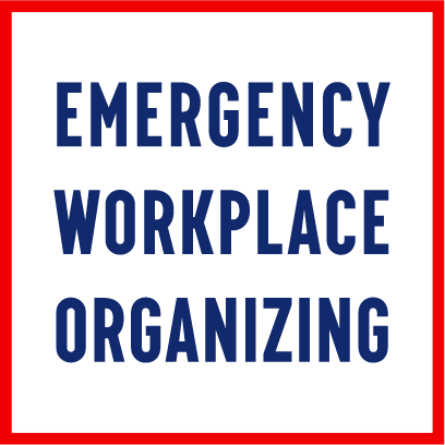 Emergency Workplace Organizing