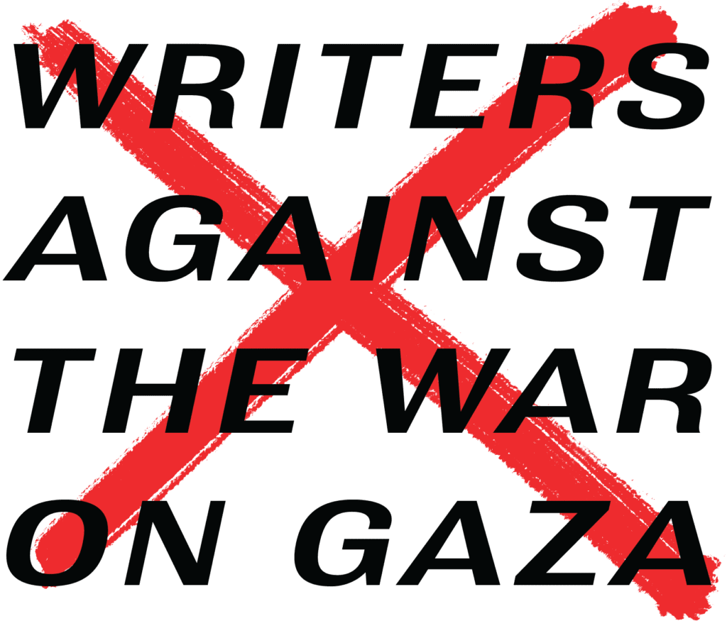 Writers Against the war on Gaza