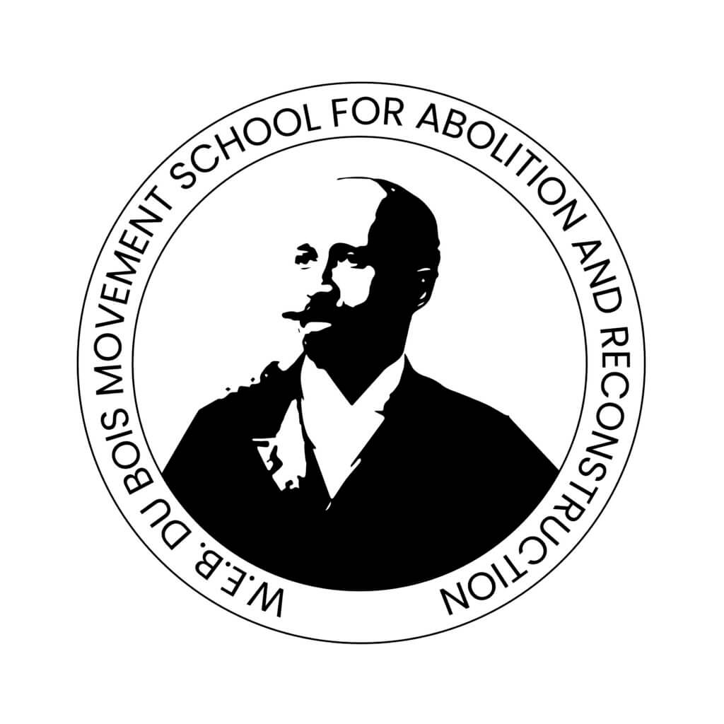 W.E.B. Du Bois Movement School for Abolition and Reconstruction