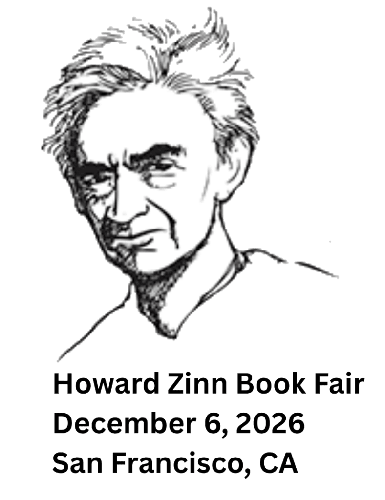 Howard Zinn Book Fair: December 6, 2026, San Francisco, CA